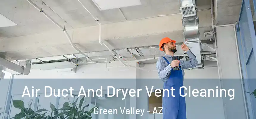 Air Duct And Dryer Vent Cleaning Green Valley - AZ