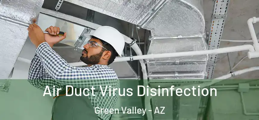 Air Duct Virus Disinfection Green Valley - AZ