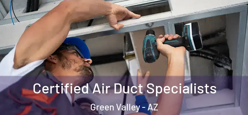 Certified Air Duct Specialists Green Valley - AZ