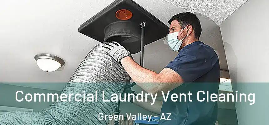 Commercial Laundry Vent Cleaning Green Valley - AZ