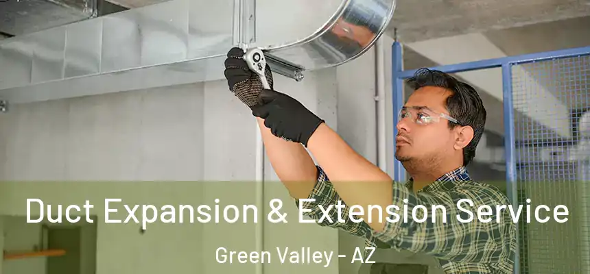 Duct Expansion & Extension Service Green Valley - AZ