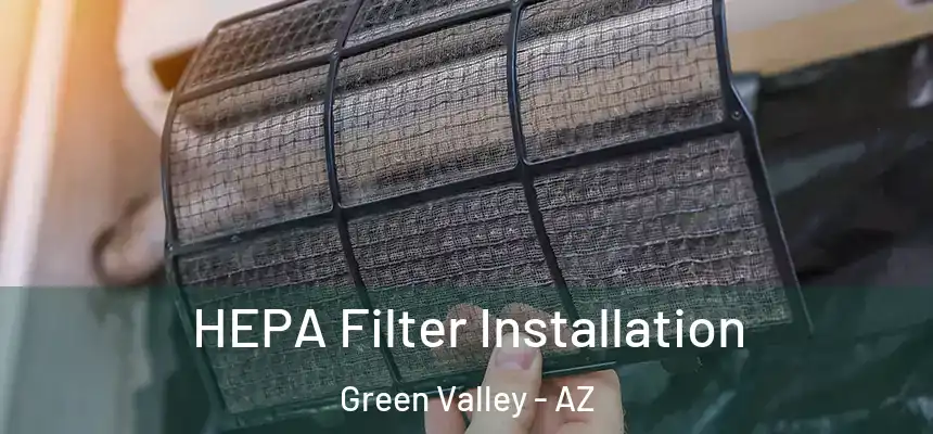  HEPA Filter Installation Green Valley - AZ