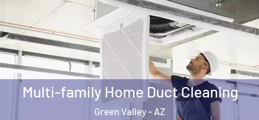 Multi-family Home Duct Cleaning Green Valley - AZ