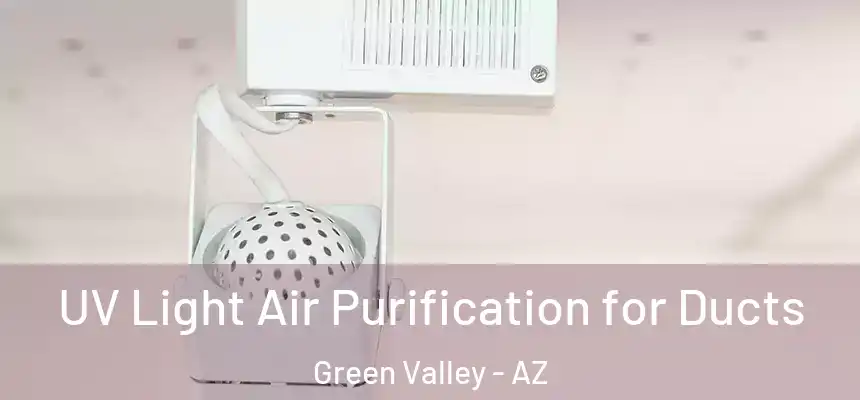 UV Light Air Purification for Ducts Green Valley - AZ